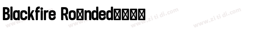 Blackfire Rounded字体转换